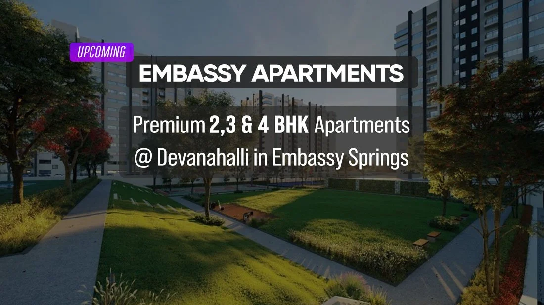 Upcoming Embassy Apartments in Devanahalli