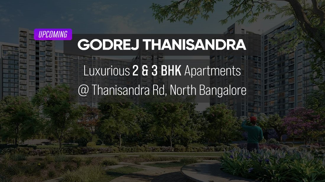 Upcoming Godrej Thanisandra Road